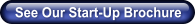 See Our Start-Up Brochure